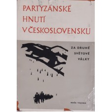 Kolektiv autorů - Partyzánské hnutí v Československu za druhé světové války